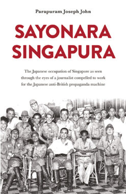 SAYONARA SINGAPURA by Parapuram Joseph John