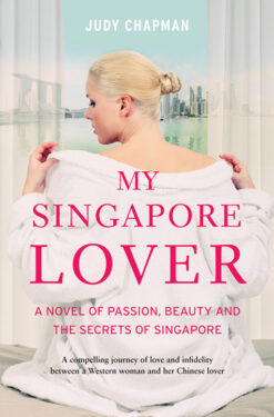 MY SINGAPORE LOVER by Judy Chapman