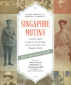 SINGAPORE MUTINY by Edwin A. Brown and Mary Brown