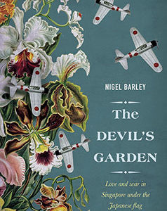 THE DEVIL'S GARDEN by Nigel Barley