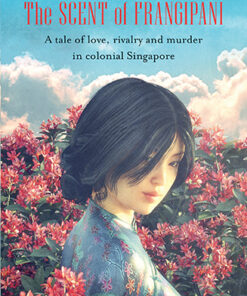 THE SCENT OF FRANGIPANI by Anjana Rai Chaudhuri