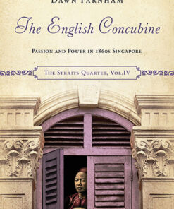 THE ENGLISH CONCUBINE (THE STRAITS QUARTET, VOL.4) by Dawn Farnham