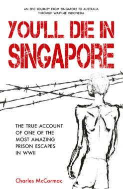 You'll Die in Singapore by Charles McCormac