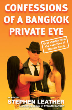 CONFESSIONS OF A BANGKOK PRIVATE EYE by Stephen Leather and Warren Olson