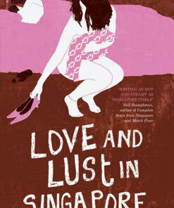 LOVE AND LUST IN SINGAPORE by Goodwin, Tewari & Hoye