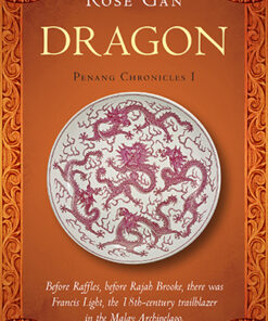 Dragon Penang Chronicles Vol. 1 by Rose Gan
