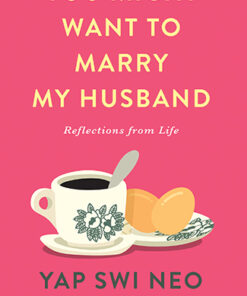 You Might Want to Marry My Husband by Yap Swi Neo
