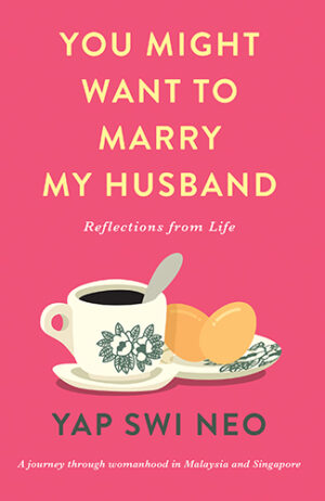 You Might Want to Marry My Husband by Yap Swi Neo
