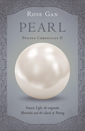 Pearl (Penang Chronicles Vol.2) by Rose Gan
