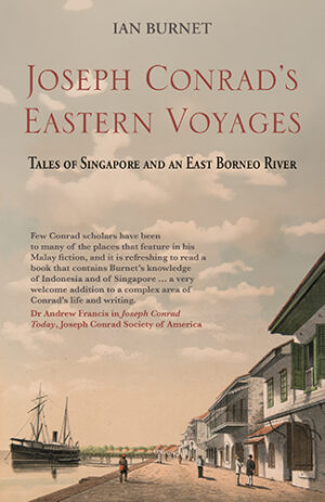 Joseph Conrad's Eastern Voyages by Ian Burnet