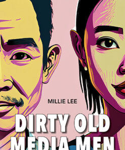 Dirty Old Media Men by Millie Lee
