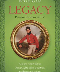 Legacy (Penang Chronicles Vol.IV) by Rose Gan